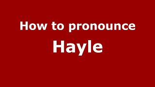 How to pronounce Hayle