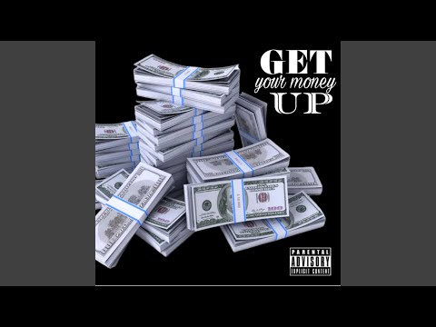 Get Your Money Up