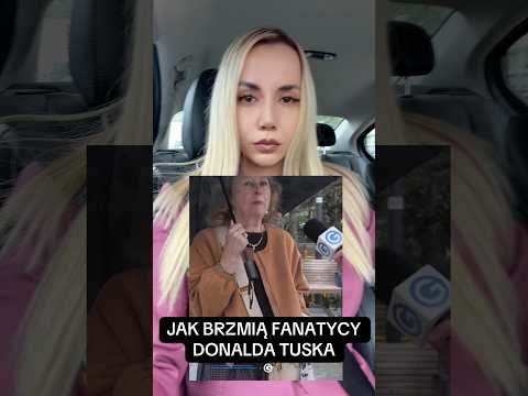 TAK BRZMIĄ FANATYCY TUSKA.