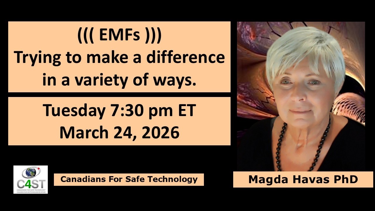 EMFs - Trying to make a difference in a variety of ways by Magda Havas PhD, 24 Mar 2026