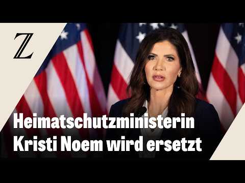 Nach Kritik im Kongress: Trump tauscht Heimatschutzministerin Noem aus