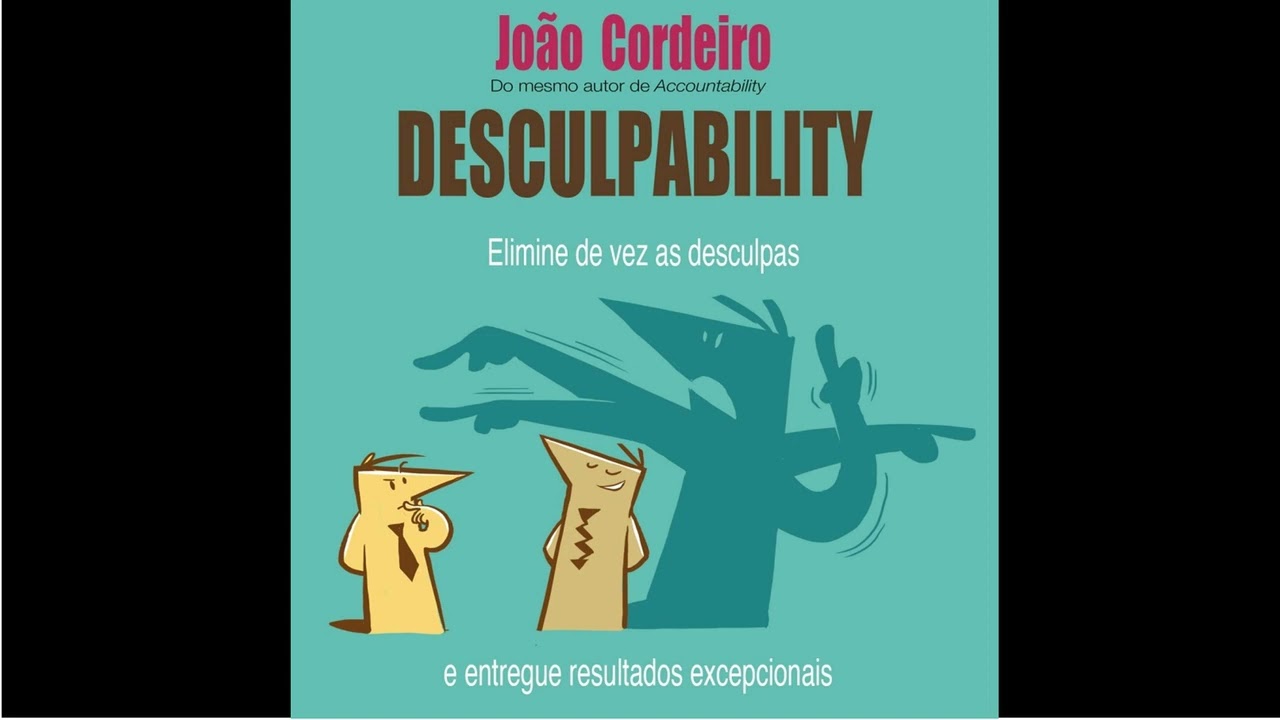 Desculpability: Elimine de vez as desculpas e entregue resultados excepcionais. ( Audiobook )