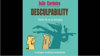 Desculpability: Elimine de vez as desculpas e entregue resultados excepcionais. ( Audiobook )