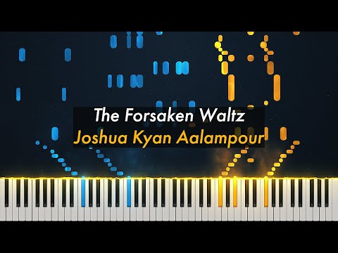The Forsaken Waltz | Joshua Kyan Aalampour