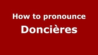 How to pronounce Doncières