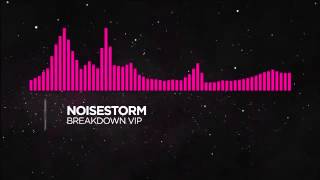Noisestorm - Breakdown VIP 1 hour version