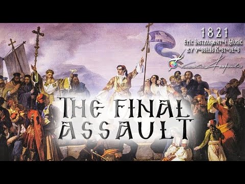 THE FINAL ASSAULT | 1821 | Epic Music by Vassilis Kostoulas