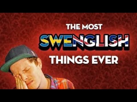 THE MOST SWENGLISH THINGS EVER