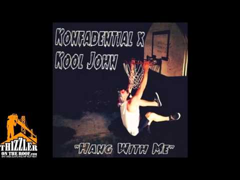 Konfadential x Kool John - Hang With Me [Thizzler.com]