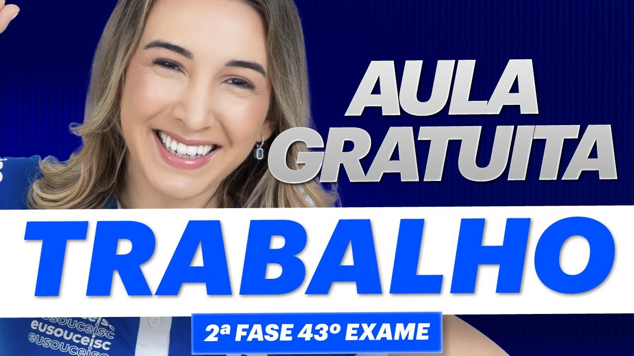 Aula GRATUITA de Direito Trabalho | 2ª Fase 43º Exame OAB