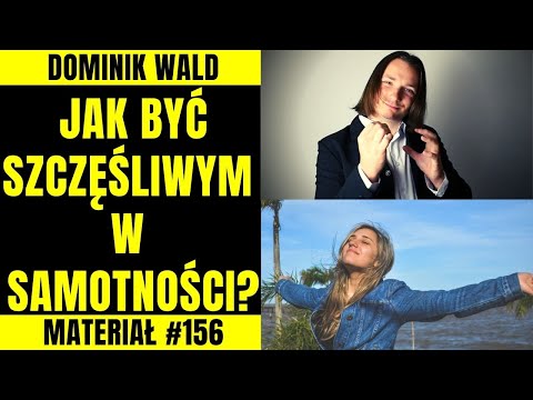 Jak Być Szczęśliwym w Samotności?