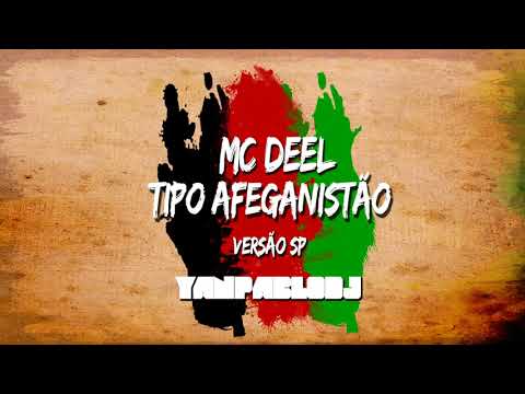 MC DEEL - TIPO AFEGANISTÃO (VERSÃO SP - YAN PABLO DJ)