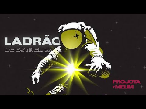 Ladrão De Estrelas (part. Melim) - Projota