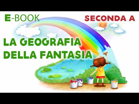 LA GEOGRAFIA DELLA FANTASIA - Oltre il paesaggio naturale ed antropico! - Seconda A