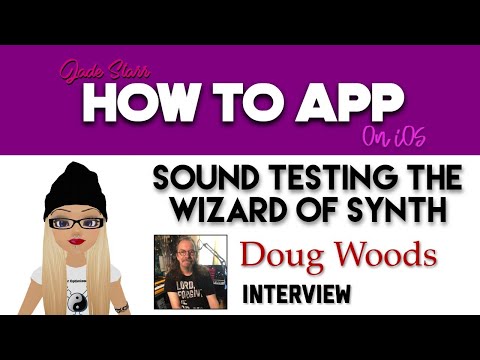 Sound Testing The Wizard of Synth - Doug Woods Interview - How To App on iOS! - EP 184 S4