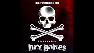 Psalm x KJ52 - Dry Bones (Psalm Muzik)