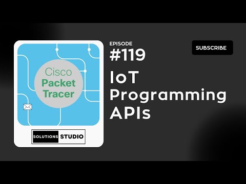 IoT Programming APIs | Ep. 119 | Cisco Packet Tracer
