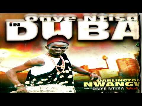 Darlington Nwangwa | Onye Ntisa In Dubai | Latest 2019 Nigerian Highlife Music