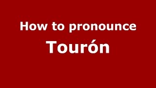 How to pronounce Tourón