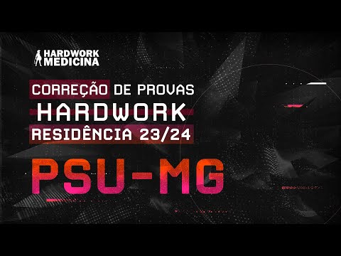 CORREÇÃO DE PROVAS HARDWORK: confira a análise completa das questões do PSU-MG 2024!