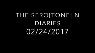 The Sero[Tone]in Diaries - Day 5
