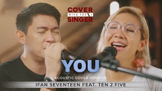 Download lagu TEN2FIVE FT IFAN SEVENTEEN - YOU | COWIS #39 (Cover Version) mp3