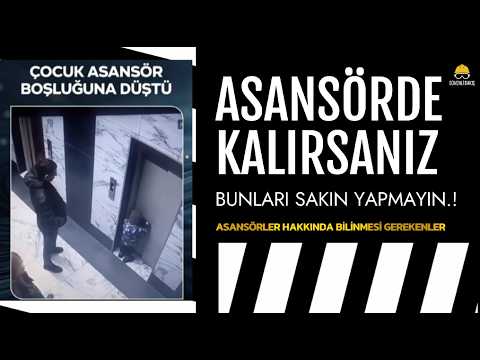 ASANSÖRLERDE KALIRSANIZ BUNLARI SAKIN YAPMAYIN.