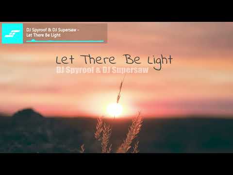 DJ Spyroof & DJ Supersaw - Let There Be Light