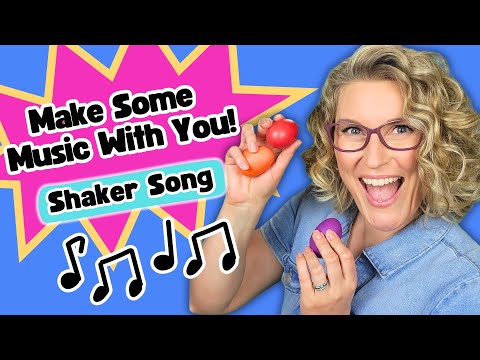 Make Some Music with You! | Egg Shaker Fun for Kids | Shaker Song for Kids Music Class
