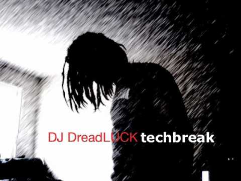DJ DreadLUCK - Techbreak