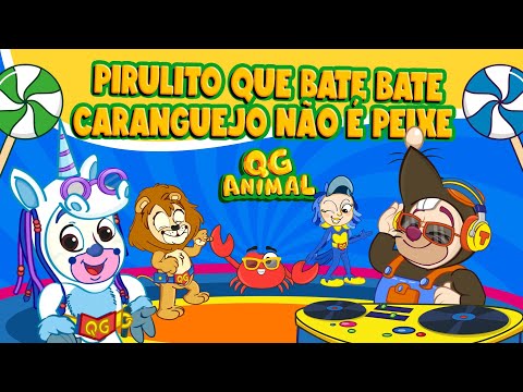 QG ANIMAL - PIRULITO QUE BATE BATE/CARANGUEJO NÃO É PEIXE
