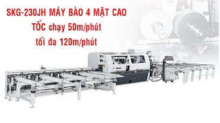 Máy bào ShenKo 4 mặt 6 trục cao tốc chạy 50m/phút SKG-230JH