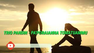 Download lagu Status WA lagu Toraja TRIO PANDIN - PA'PORAIANNA TOMATUAMMU mp3