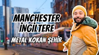 İngiltere'nin Yükselen Değeri MANCHESTER | Gitmeye Değer Mi?