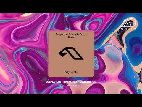 Deeparture - Brake (feat. Belle Doron [Extended Mix]) [Anjunabeats]