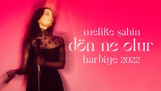 Melike Şahin - Dön Ne Olur (Live @ Harbiye 2022)