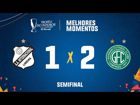 Inter de Limeira 1 x 2 Guarani - Melhores momentos da Semifinal do Troféu do Interior