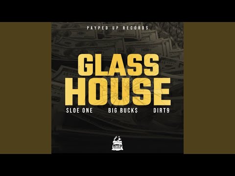 GLASS HOUSE (feat. Big Bucks 5250 & Dirt9)