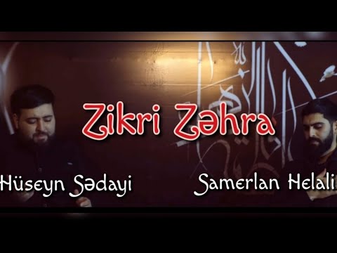 Samerlan Helali & Hüseyn Sədayi" Zikri Zehra" | Yeni 2023 Mərsiyyə (official clip)