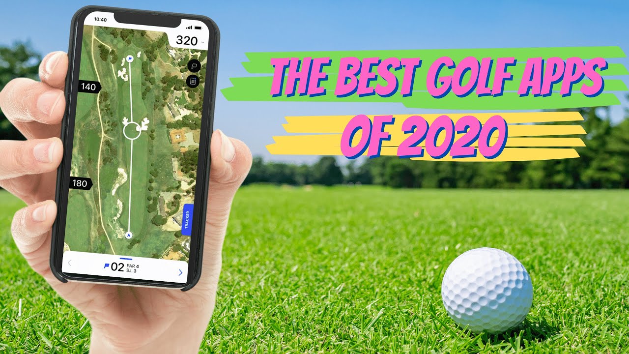 The Best Golf Apps For 2020 | Review of Our Favorite Golf Mobile Applications for iOS and Android