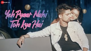 Yeh Pyaar Nahi Toh Kya Hai  | Yasser Desai | Abhishek Kumar &amp; Anupriya | Vinay Tiwari , RashmiVirag