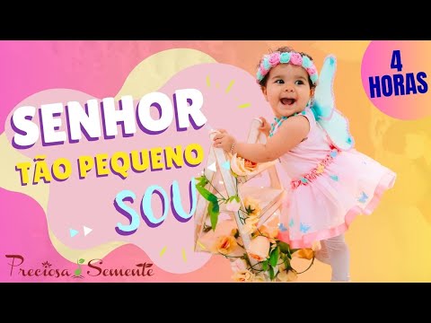 4 HORAS DE ADORAÇÃO - SENHOR TÃO PEQUENO SOU