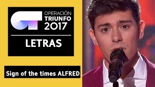 SIGN OF THE TIMES - Alfred | OT 2017 | Gala 11| LETRA