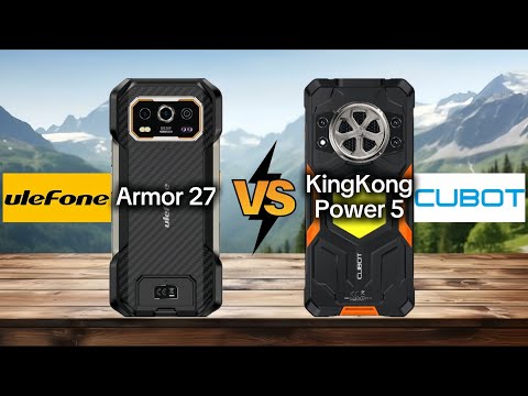 Ulefone Armor 27 vs Cubot KingKong Power 5 | Full comparison
