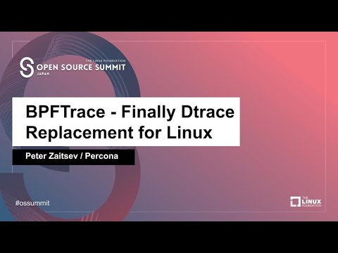 BPFTrace - Finally Dtrace Replacement for Linux - Peter Zaitsev, Percona