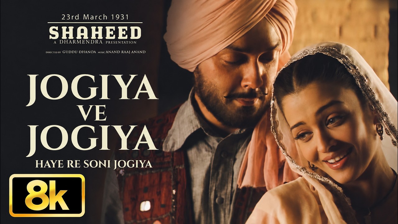 Jogiya Ve Jogiya 8K Full Song | Shaheed - 23rd March 1931 | Bobby Deol, Sunny Deol, Aishwarya Rai