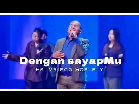 Dengan Sayap-Mu ( Sari Simorangkir ) by Ps. Vriego Soplely feat GSJS Worship Pakuwon Mall, Surabaya