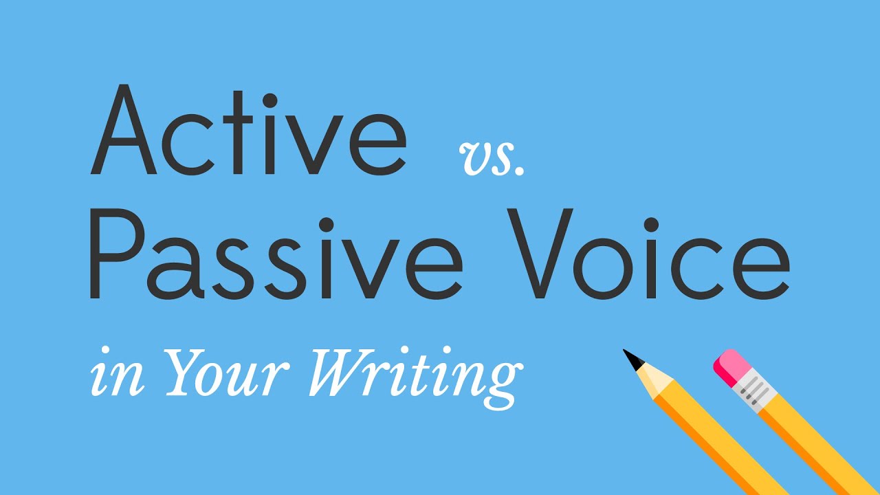 Active vs  Passive Voice in Your Writing