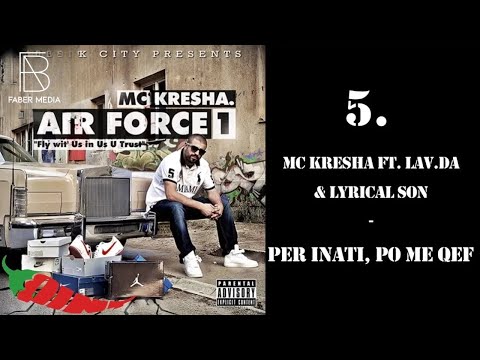 5. MC Kresha - Per inati, po me qef ft. Lav.Da & Lyrical Son