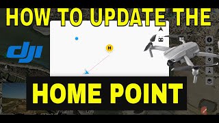 How to update the Home Point | Return To Home on the Fly app